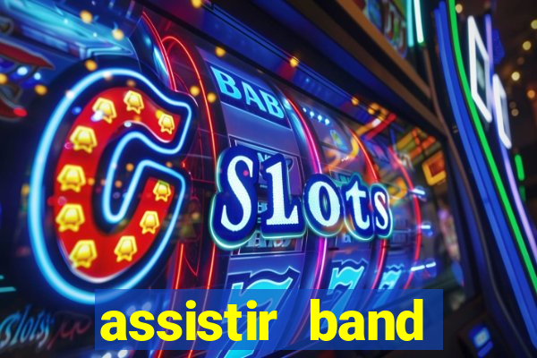 assistir band sports ao vivo